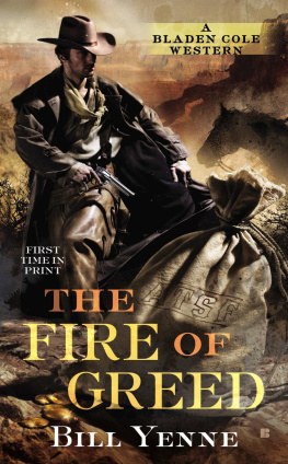 Yenne - The fire of greed: a Bladen Cole western