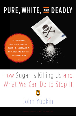 Yudkin - Pure, white, and deadly: how sugar is killing us and what we can do to stop it