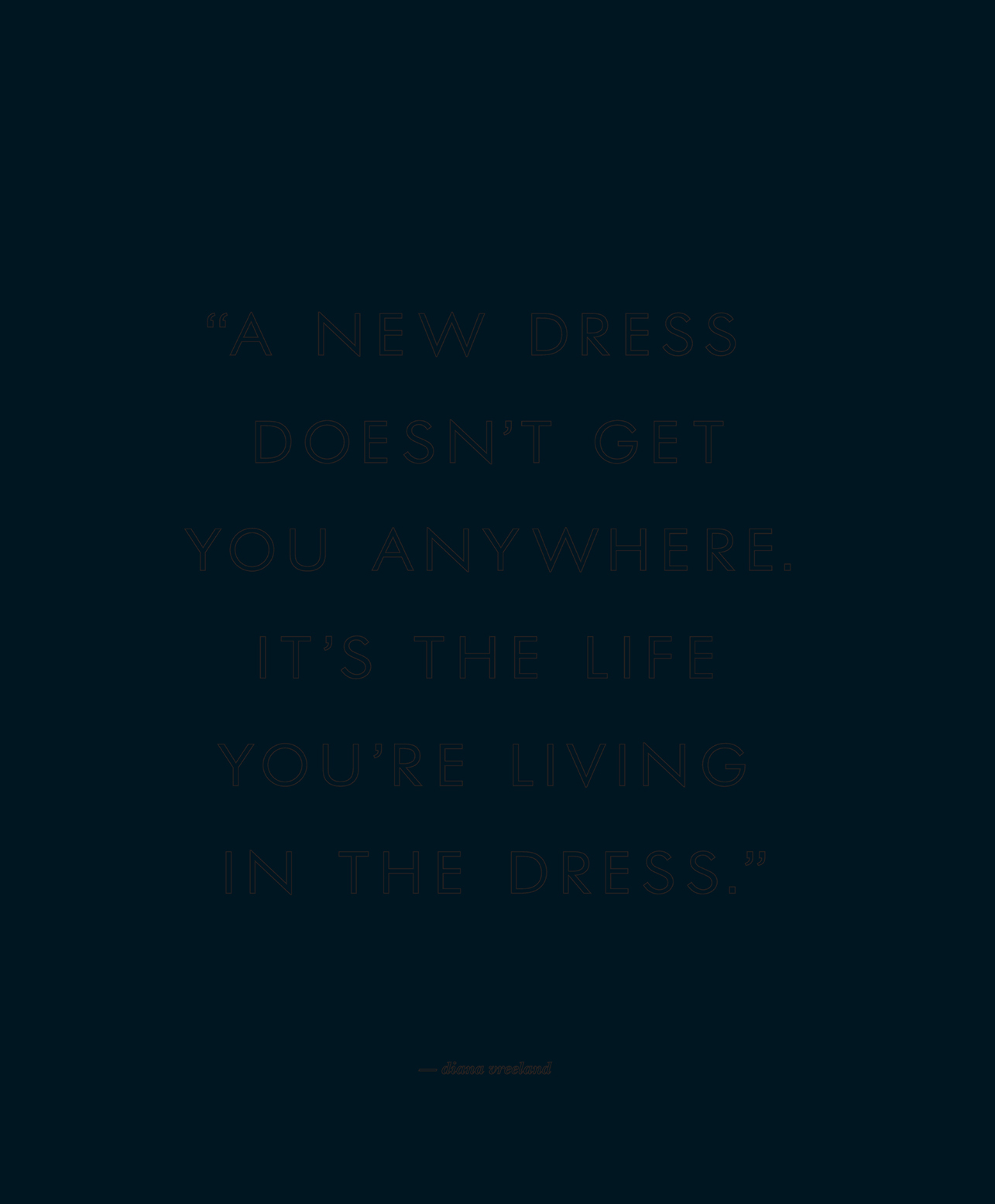 a new dress doesn t get you anywhere it s the life you re living in the dress - photo 14