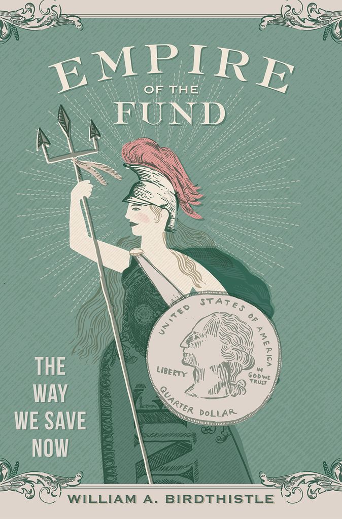 Empire of the Fund The Way We Save Now - image 1