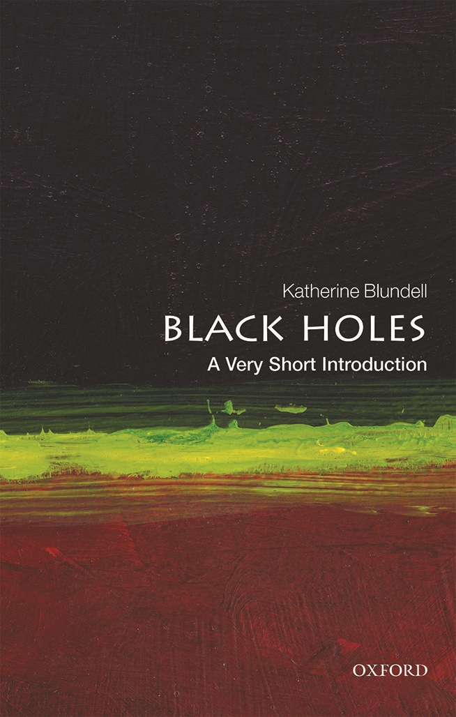 Black Holes A Very Short Introduction VERY SHORT INTRODUCTIONS are for - photo 1