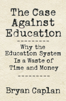 Caplan The case against education why the education system is a waste of time and money