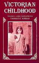 title Victorian Childhood Themes and Variations author Jordan - photo 1