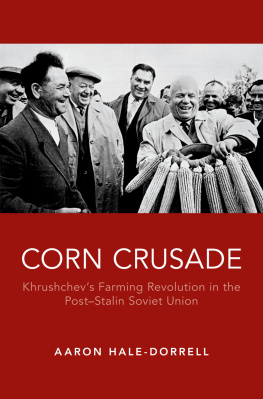 Chruščëv Nikita Sergeevič - Corn crusade: Khrushchevs farming revolution in the post-Stalin Soviet Union