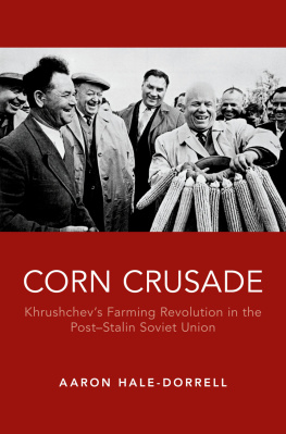 Chruščëv Nikita Sergeevič Corn crusade: Khrushchevs farming revolution in the post-Stalin Soviet Union