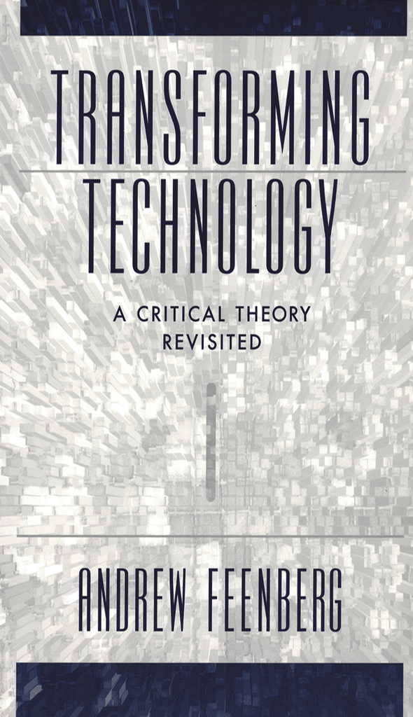 TRANSFORMING TECHNOLOGY TRANSFORMING TECHNOLOGY A Critical Theory Revisited - photo 1