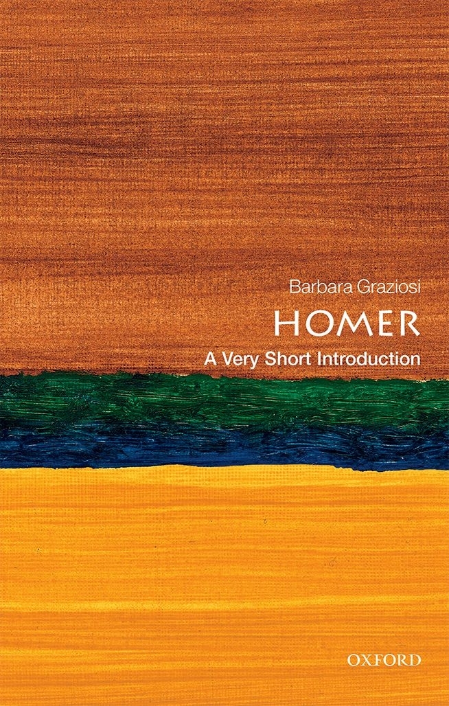 Homer A Very Short Introduction Praise for the hardback Homer The perfect - photo 1