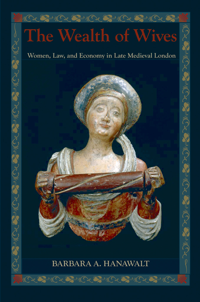 The wealth of wives women law and economy in late medieval London - image 1