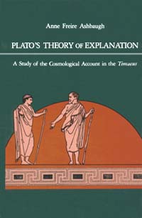 title Platos Theory of Explanation A Study of the Cosmological Account - photo 1