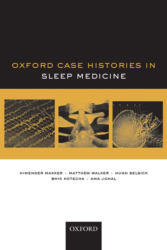 Oxford Case Histories in Sleep Medicine Oxford Case Histories Series Editors - photo 1