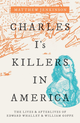 King of England Charles I - Charles Is killers in America: the lives & afterlives of Edward Whalley & William Goffe