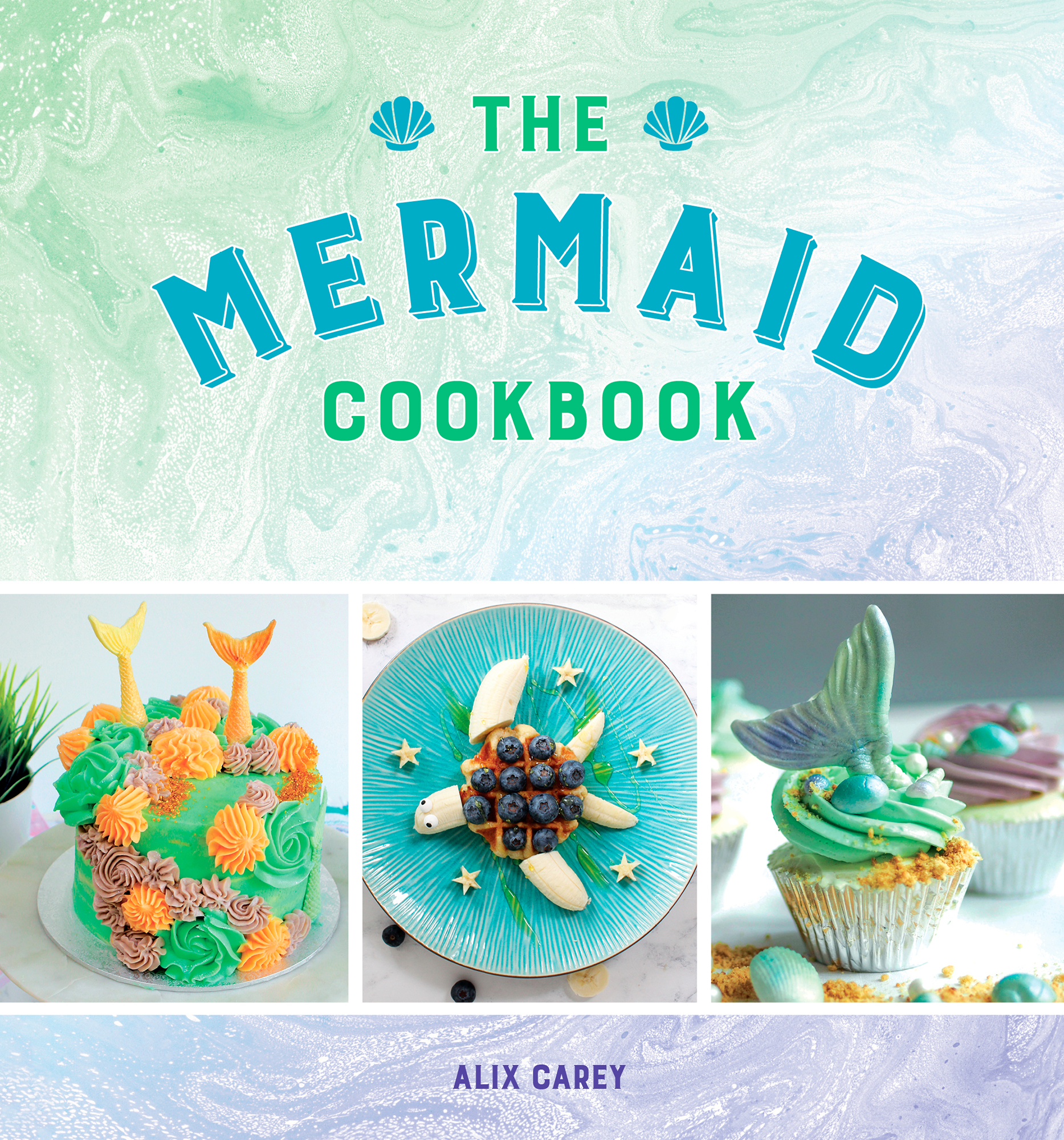 The Mermaid Cookbook copyright 2019 by Summersdale Publishers Ltd All rights - photo 1