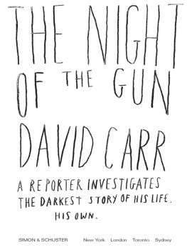 Carr - The night of the gun: a reporter investigates the darkest story of his life, his own