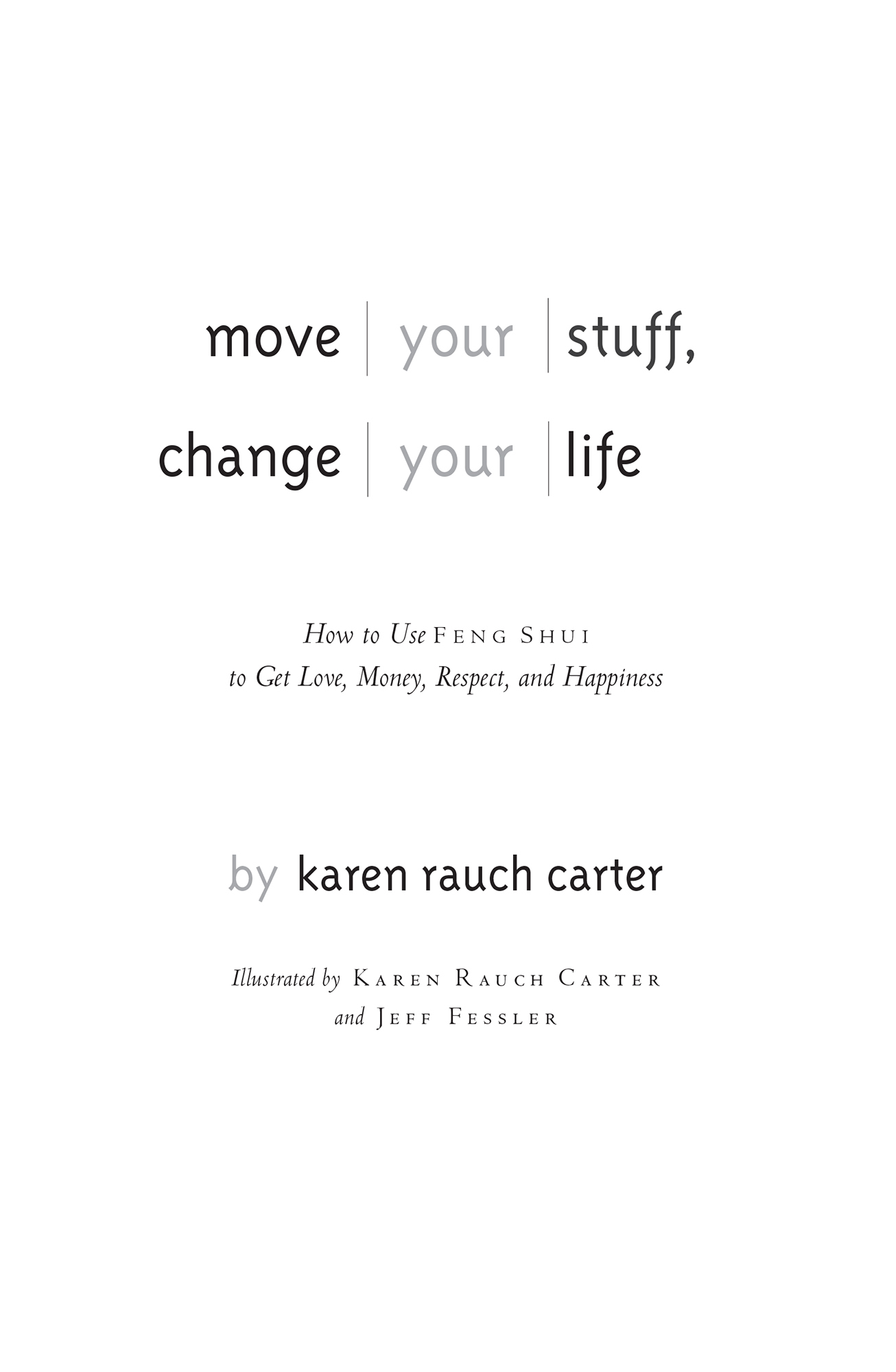 Move your stuff change your life how to use Feng Shui to get love money respect and happiness - image 1