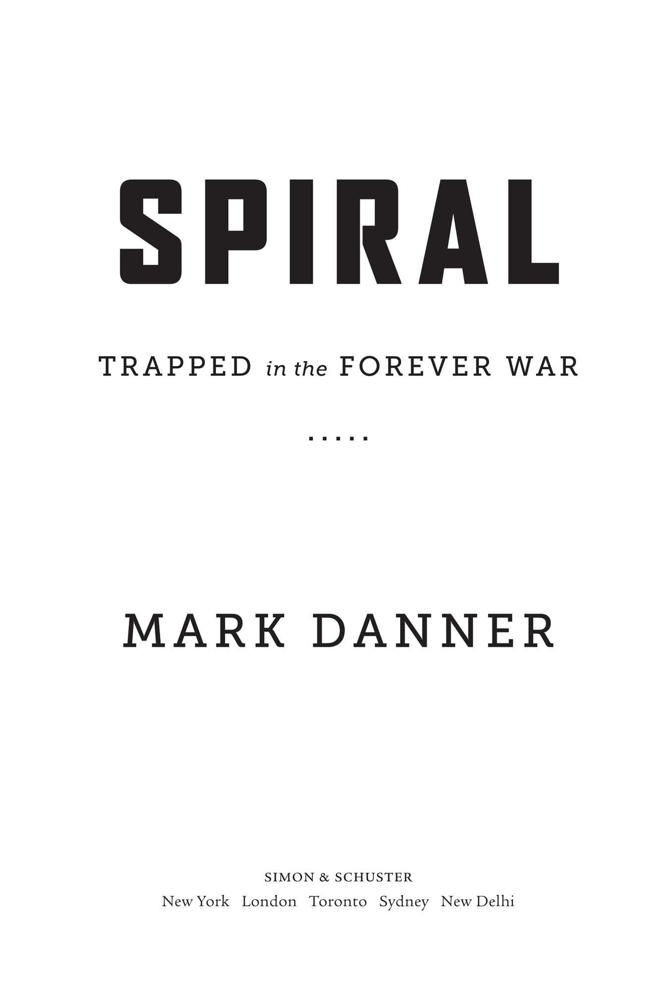 ALSO BY MARK DANNER Stripping Bare the Body The Secret Way to War Torture - photo 1
