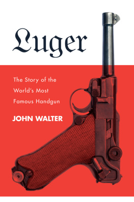 John Walter - The Luger story: the story of the worlds most famous handgun