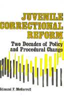 title Juvenile Correctional Reform Two Decades of Policy and Procedural - photo 1