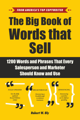 Bly The Big Book of Words That Sell: 1200 Words and Phrases That Every Salesperson and Marketer Should Know and Use