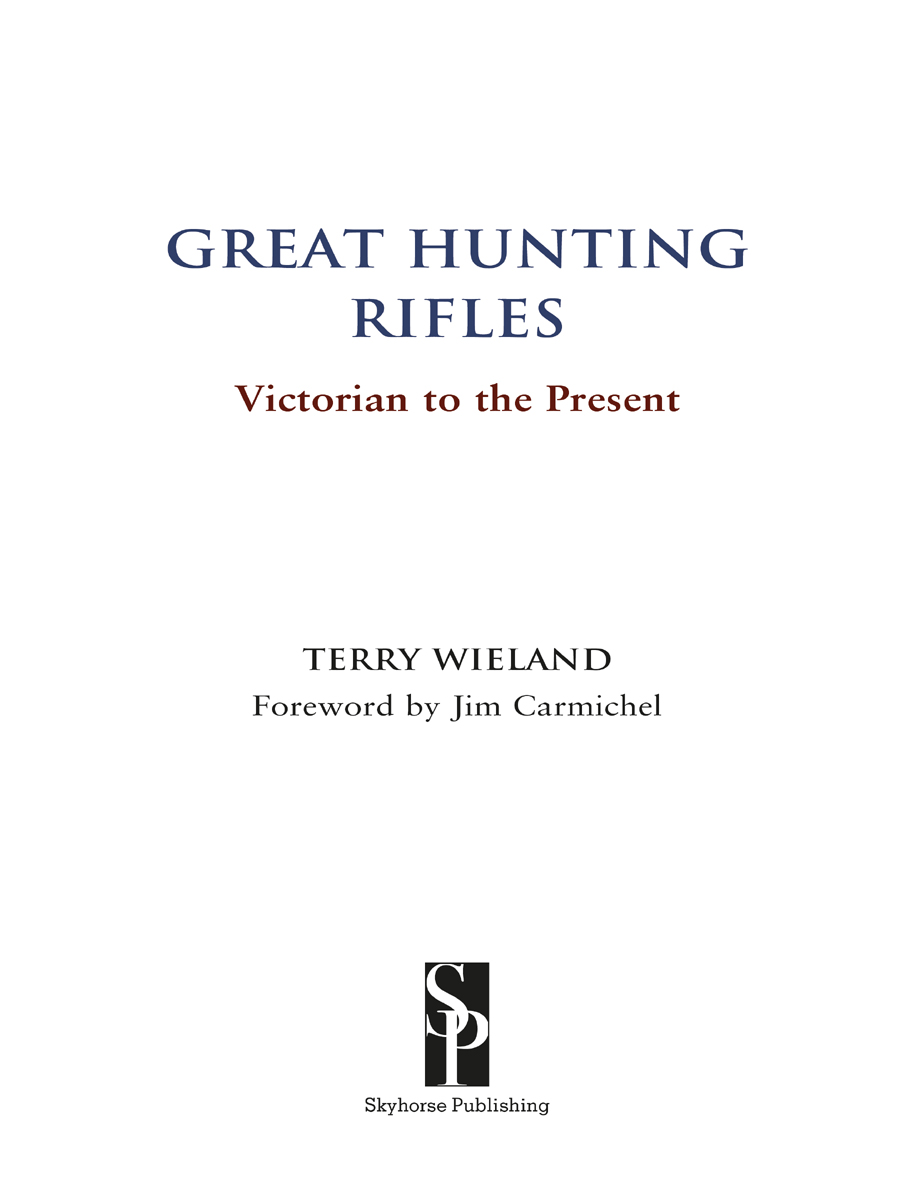 Copyright 2019 by Terry Wieland Foreword 2019 by Jim Carmichel All rights - photo 3