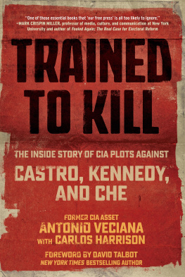 Castro Fidel - Trained to kill: the inside story of CIA plots against Castro, Kennedy, and Che