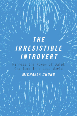 Chung The irresistible introvert: harness the power of quiet charisma in a loud world