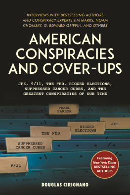 Cirignano - AMERICAN CONSPIRACIES AND COVER-UPS: interviews with jim marrs, noam chomsky, g. edward griffin ..., and other experts