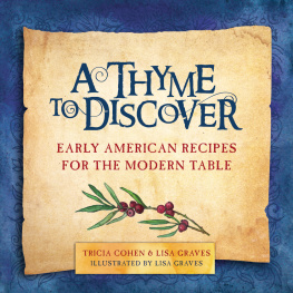 Cohen Tricia - A thyme to discover: early American recipes for the modern table