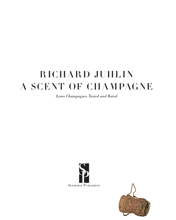 PREFACE WHY A SCENT OF CHAMPAGNE THE WINE WORLD IS FULL of informative and - photo 3