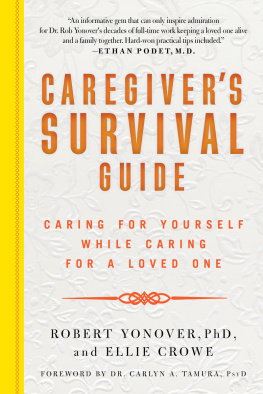 Crowe Ellie - Caregivers survival guide: caring for yourself while caring for a loved one