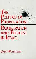 title The Politics of Provocation Participation and Protest in Israel - photo 1