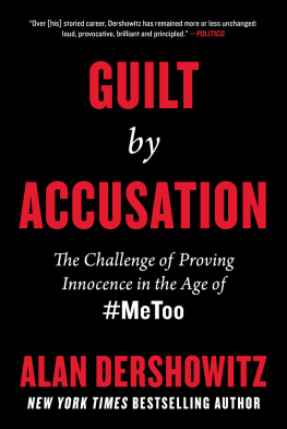 Dershowitz - Guilt by Accusation: the Challenge of Proving Innocence in the Age Of #MeToo