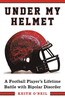 Dungy Tony - Under my helmet: a football players lifelong battle with bipolar disorder