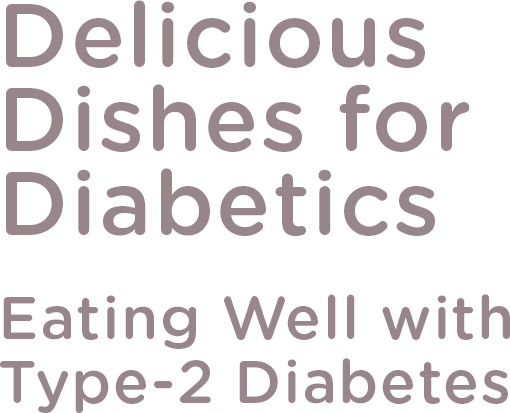 Delicious dishes for diabetics eating well with type-2 diabetes - image 1