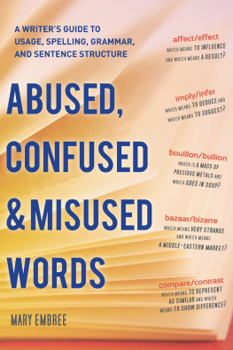 Embree - Abused, confused, & misused words: a writers guide to usage, spelling, grammar, and sentence structure