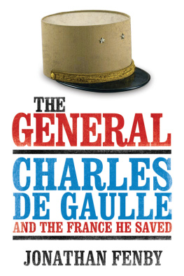 Fenby Jonathan The general: Charles de Gaulle and the France he saved