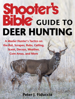 Fiduccia - Shooters bible guide to deer hunting: a master hunters tactics on the rut, scrapes, rubs, calling, scent, decoys, weather, core areas, and more