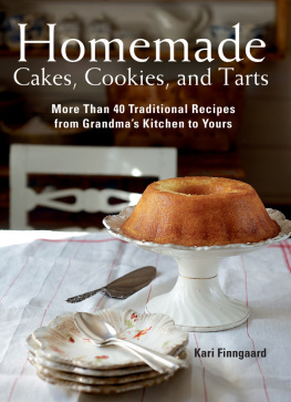 Finngaard - Homemade Cakes, Cookies, and Tarts: More Than 40 Traditional Recipes from Grandma#x92 ; s Kitchen to Yours