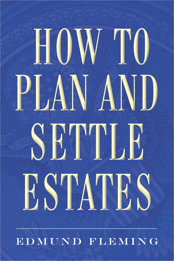 Praise for How to Plan and Settle Estates Law attorney and certified public - photo 1