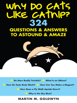 Goldwyn - Why Do Cats Like Catnip?: 324 Questions and Answers to Astound and Amaze