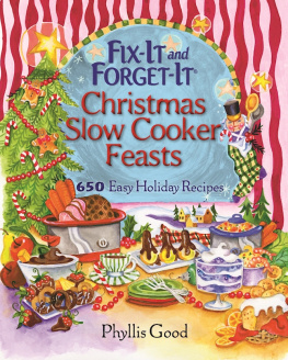 Good - Fix it and forget it Christmas slow cooker feasts: 650 easy holiday recipes