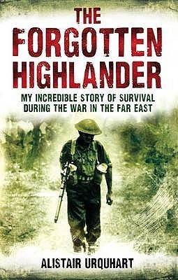 The Forgotten Highlander An Incredible WWII Story of Survival in the Pacific - photo 1