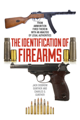 Gunther Charles O. - The Identification of Firearms: From Ammunition Fired Therein With an Analysis of Legal Authorities