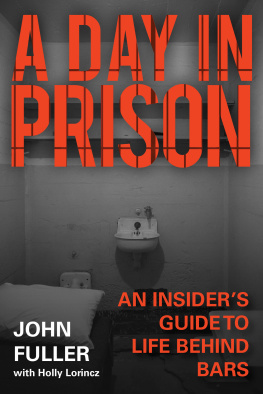 Holly Lorincz. - A Day in Prison: An Insiders Guide to Life Behind Bars