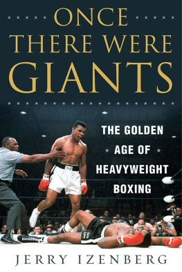 Izenberg - Once there were giants: the golden age of heavyweight boxing