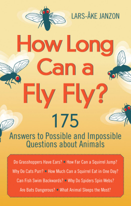 Janzon - How Long Can a Fly Fly?: 175 Answers to Possible and Impossible Questions about Animals