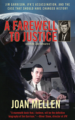 Joan Mellen A farewell to justice: Jim Garrison, JFK.s assassination, and the case that should have changed history