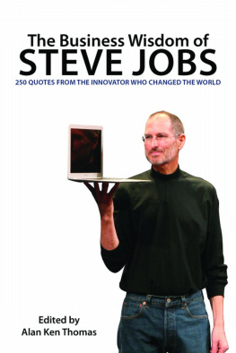 Jobs Steve The business wisdom of Steve Jobs: 250 quotes from the innovator who changed the world