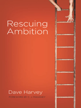 Harvey - Rescuing Ambition (Foreword by C. J. Mahaney)