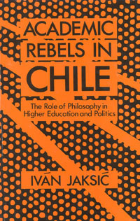 Academic Rebels in Chile title Academic Rebels in Chile The - photo 1