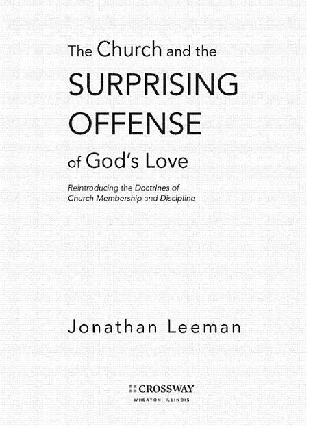 The Church and the Surprising Offense of Gods Love Reintroducing the Doctrines - photo 1